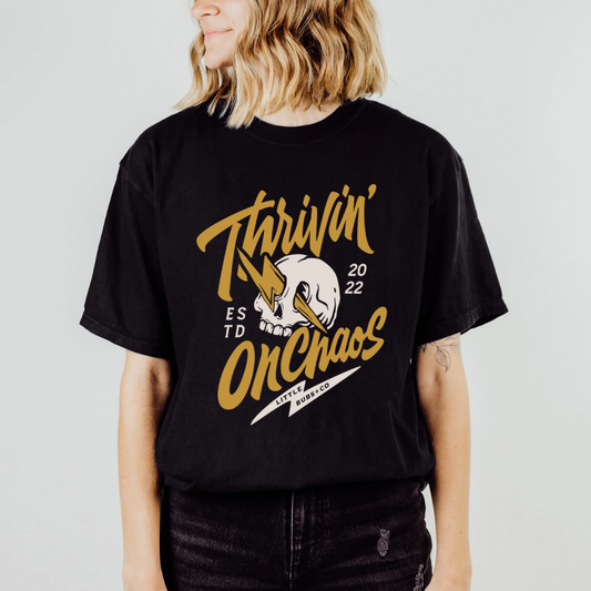 Thrivin’ On Chaos Tee