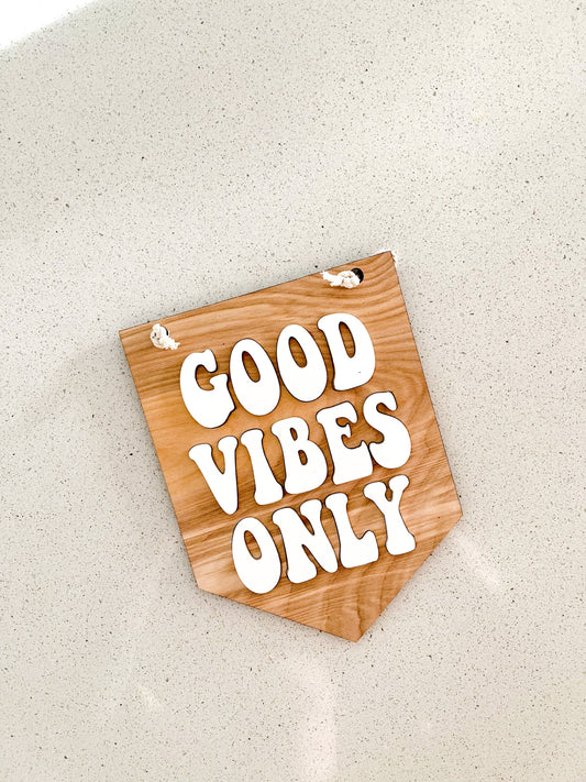 Good Vibes Only Sign